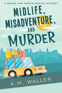 Produktbild: Midlife, Misadventure, and Murder