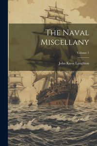 Produktbild: The Naval Miscellany; Volume 1