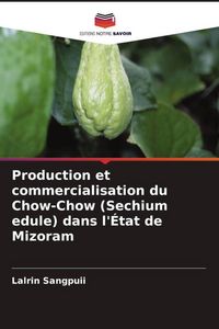 Produktbild: Production et commercialisation du Chow-Chow (Sechium edule) dans l'&Eacute;tat de Mizoram