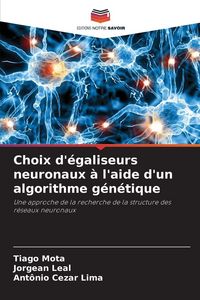 Produktbild: Choix d'&eacute;galiseurs neuronaux &agrave; l'aide d'un algorithme g&eacute;n&eacute;tique