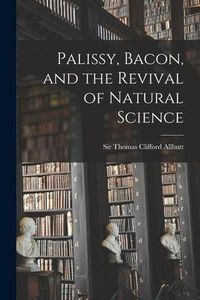 Produktbild: Palissy, Bacon, and the Revival of Natural Science