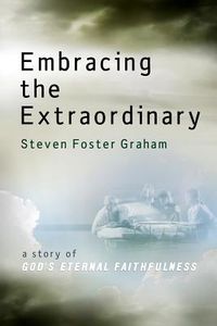 Produktbild: Embracing the Extraordinary: A Story of God's Eternal Faithfulness