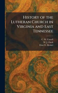 Produktbild: History of the Lutheran Church in Virginia and East Tennessee