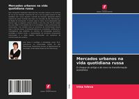 Produktbild: Mercados urbanos na vida quotidiana russa
