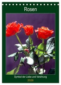 Produktbild: Rosen - Symbol der Liebe und Verehrung (Tischkalender 2026 DIN A5 hoch), CALVENDO Monatskalender