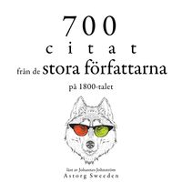 Produktbild: 700 citat fr&aring;n de stora f&ouml;rfattarna p&aring; 1800-talet