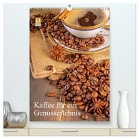 Produktbild: Kaffee f&uuml;r ein Genusserlebnis (hochwertiger Premium Wandkalender 2026 DIN A2 hoch), Kunstdruck in Hochglanz