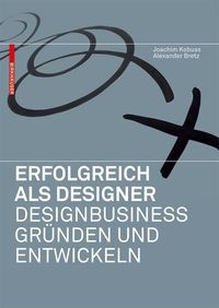Produktbild: Erfolgreich als Designer - Designbusiness gr&uuml;nden und entwickeln