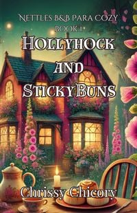Produktbild: Hollyhock and Sticky Buns: A Nettles B&B Paracozy Mystery