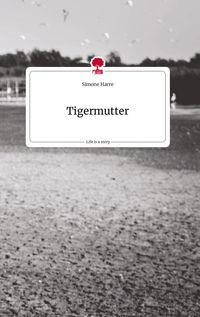 Produktbild: Tigermutter. Life is a Story - story.one