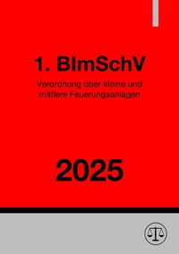 Produktbild: Verordnung &uuml;ber kleine und mittlere Feuerungsanlagen - 1. BImSchV 2025