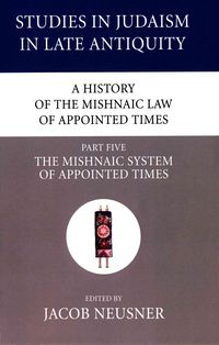 Produktbild: A History of the Mishnaic Law of Appointed Times, Part 5