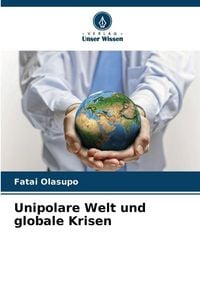 Produktbild: Unipolare Welt und globale Krisen