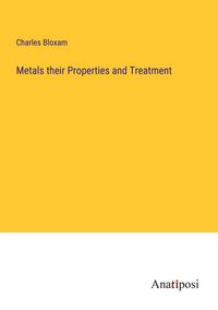 Produktbild: Metals their Properties and Treatment
