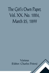 Produktbild: The Girl's Own Paper, Vol. XX. No. 1004, March 25, 1899