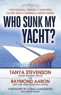 Produktbild: Who Sunk My Yacht?: Your Personal Compass to Navigating the High Seas of Business and Career Change