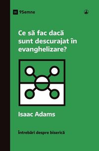 Produktbild: What If I'm Discouraged in My Evangelism? / Ce s&iquest; fac dac&iquest; sunt descurajat &icirc;n evanghelizare?