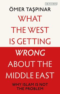 Produktbild: What the West is Getting Wrong about the Middle East