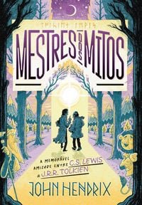 Produktbild: Mestres dos mitos: O que ningu&eacute;m te contou sobre a amizade entre C.S. Lewis e J.R.R. Tolkien