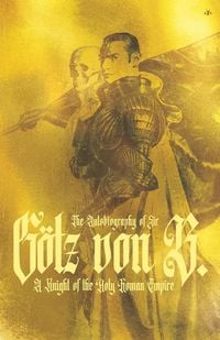 Produktbild: The Autobiography of Sir G&ouml;tz von Berlichingen