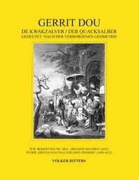 Produktbild: Gerrit Dou - De Kwakzalver / Der Quacksalber, gedeutet nach der verborgenen Geometrie