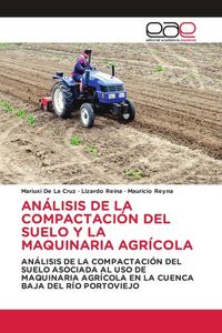 Produktbild: AN&Aacute;LISIS DE LA COMPACTACI&Oacute;N DEL SUELO Y LA MAQUINARIA AGR&Iacute;COLA