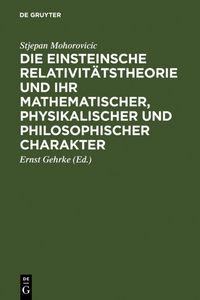 Produktbild: Die Einsteinsche Relativit&auml;tstheorie und ihr mathematischer, physikalischer und philosophischer Charakter