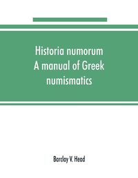 Produktbild: Historia numorum; a manual of Greek numismatics
