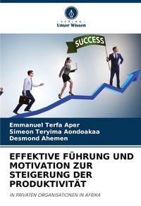 Produktbild: Effektive F&uuml;hrung und Motivation Zur Steigerung der Produktivit&auml;t
