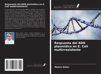 Produktbild: Respuesta del ADN plasm&iacute;dico en E. Coli multirresistente