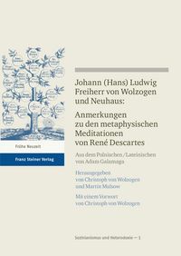 Produktbild: Johann (Hans) Ludwig Freiherr v. Wolzogen und Neuhaus: Anmerkungen zu den metaphysischen Meditationen von Ren&eacute; Descartes