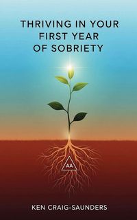 Produktbild: Thriving In Your First Year of Sobriety
