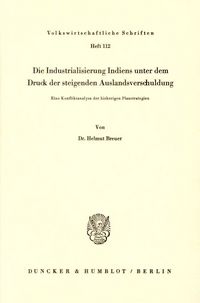 Produktbild: Die Industrialisierung Indiens unter dem Druck der steigenden Auslandsverschuldung.