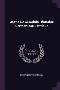 Produktbild: Oratio De Genuinis Historiae Germanicae Fontibus