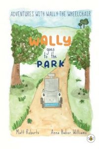 Produktbild: Roberts, M: Adventures with Wally the Wheelchair: Wally Goes