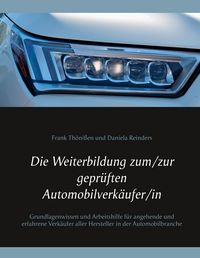 Produktbild: Die Weiterbildung zum/zur gepr&uuml;ften Automobilverk&auml;ufer/in