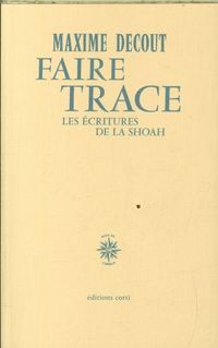 Produktbild: Faire trace : les &eacute;critures de la Shoah