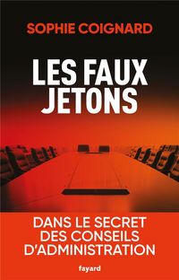 Produktbild: Les faux jetons : dans le secret des conseils d'administration