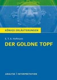 Bild vom Artikel Der goldne Topf. Königs Erläuterungen. vom Autor E.T.A. Hoffmann