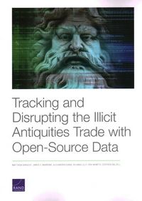Produktbild: Tracking and Disrupting the Illicit Antiquities Trade with Open Source Data