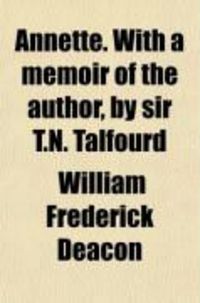 Produktbild: Annette. with a Memoir of the Author, by Sir T.N. Talfourd