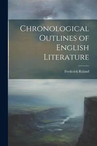 Produktbild: Chronological Outlines of English Literature