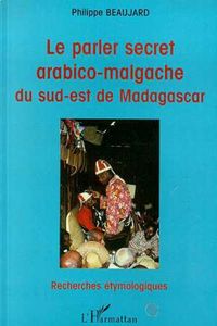 Produktbild: Le Parler Secret Arabico-Malgache du Sud-Est de Madagascar