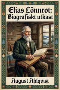 Produktbild: Elias L&ouml;nnrot: Biografiskt utkast