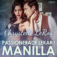 Produktbild: Passionerade lekar i Manilla &ndash; erotisk novell