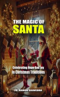 Produktbild: The Magic of Santa: Celebrating Hope and Joy in Christmas Traditions