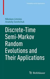 Produktbild: Discrete-Time Semi-Markov Random Evolutions and Their Applications
