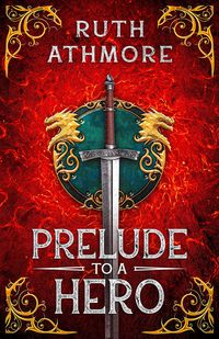 Produktbild: Prelude to a Hero (Hero's Chance, #1)
