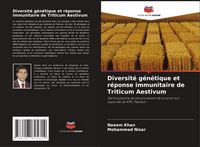 Produktbild: Diversit&eacute; g&eacute;n&eacute;tique et r&eacute;ponse immunitaire de Triticum Aestivum
