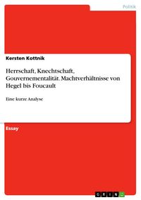 Produktbild: Herrschaft, Knechtschaft, Gouvernementalit&auml;t. Machtverh&auml;ltnisse von Hegel bis Foucault